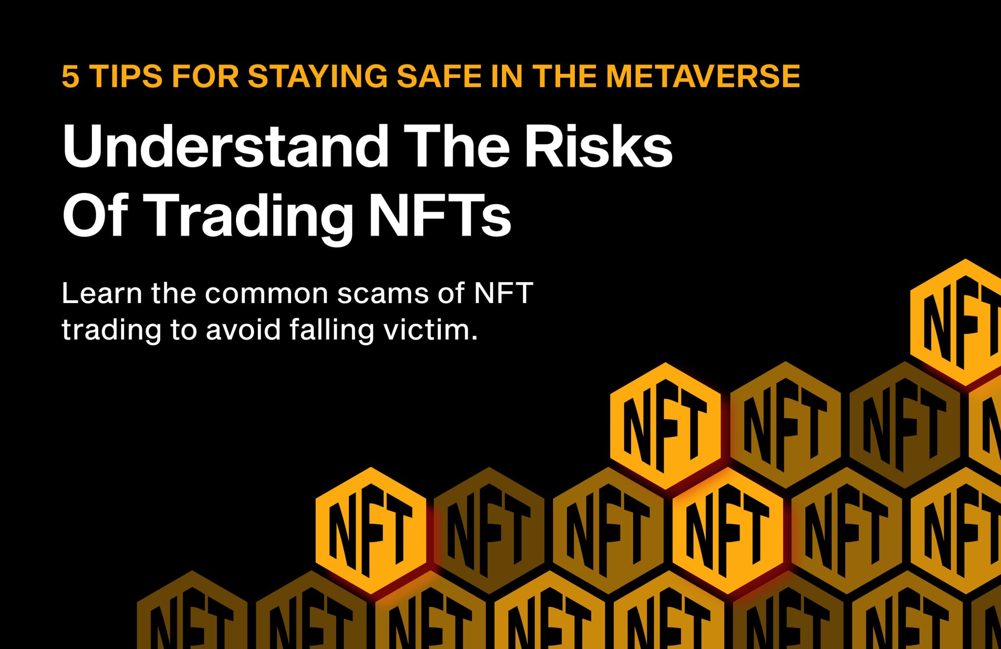Metaverse safety tip card: understand the risks of trading NFTs and learn common NFT scams