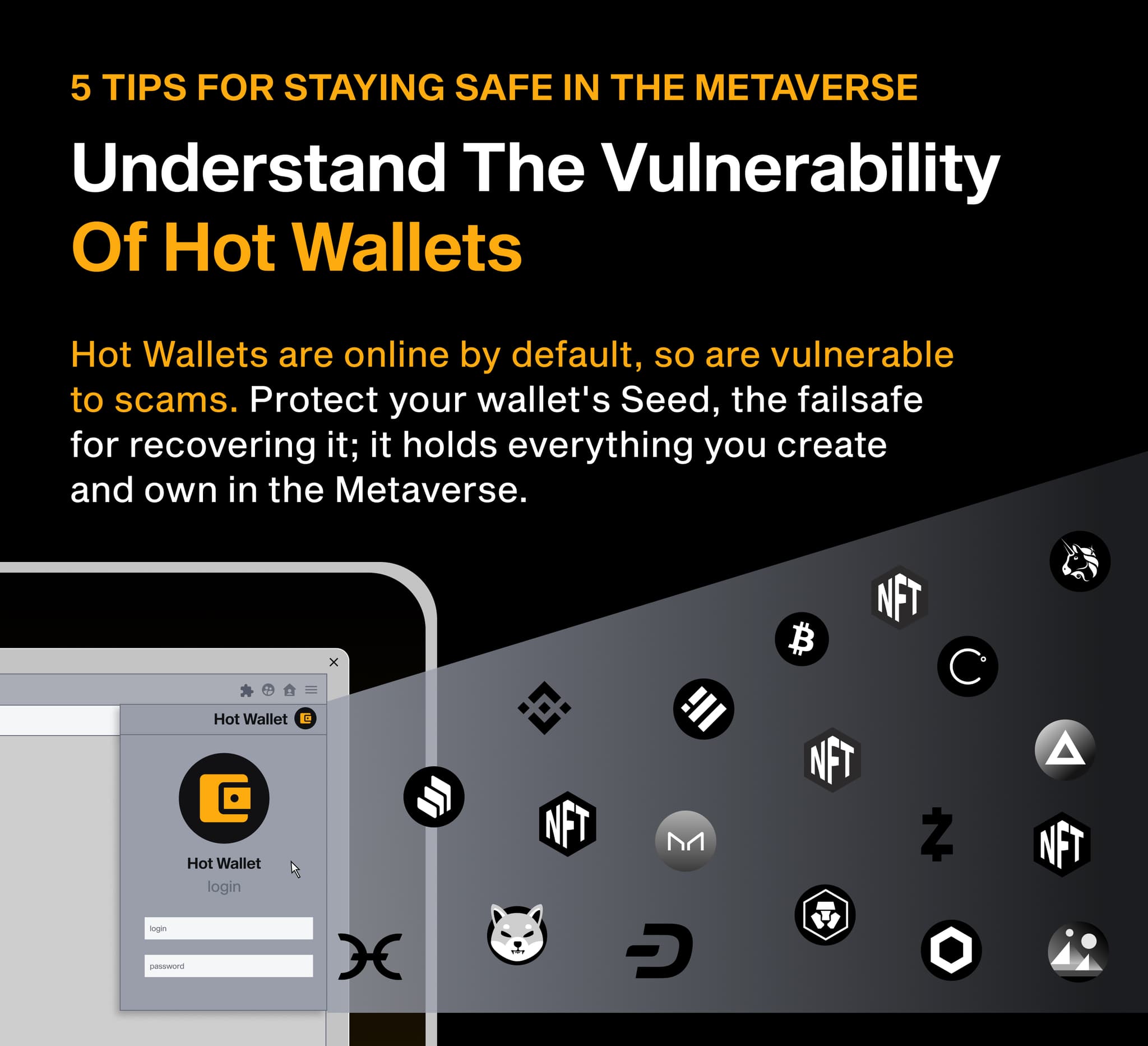 Hot wallets are online and vulnerable to scams; protect the seed that recovers all your metaverse assets